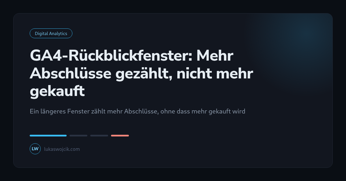 GA4-Rückblickfenster: Mehr Abschlüsse gezählt, nicht mehr gekauft