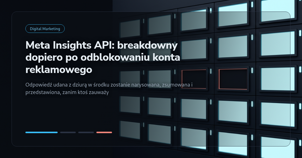 Meta Insights API: breakdowny dopiero po odblokowaniu konta reklamowego
