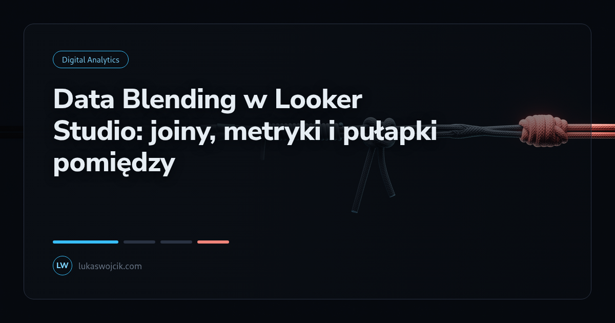 Data Blending w Looker Studio: joiny, metryki i pułapki pomiędzy