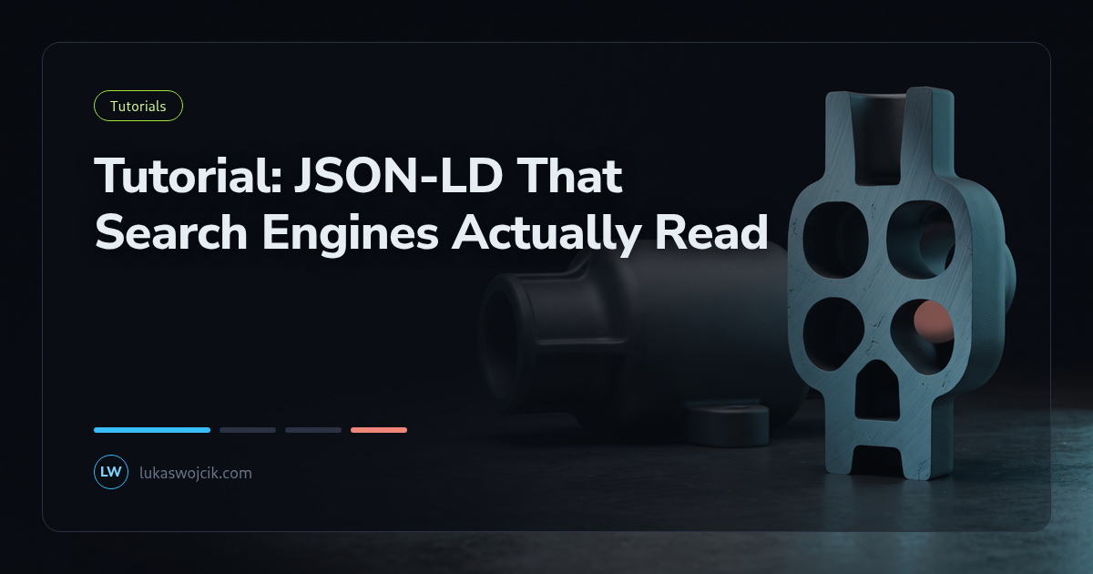 Tutorial: JSON-LD That Search Engines Actually Read