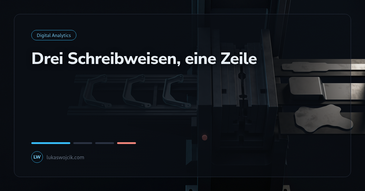 Drei Schreibweisen, eine Zeile