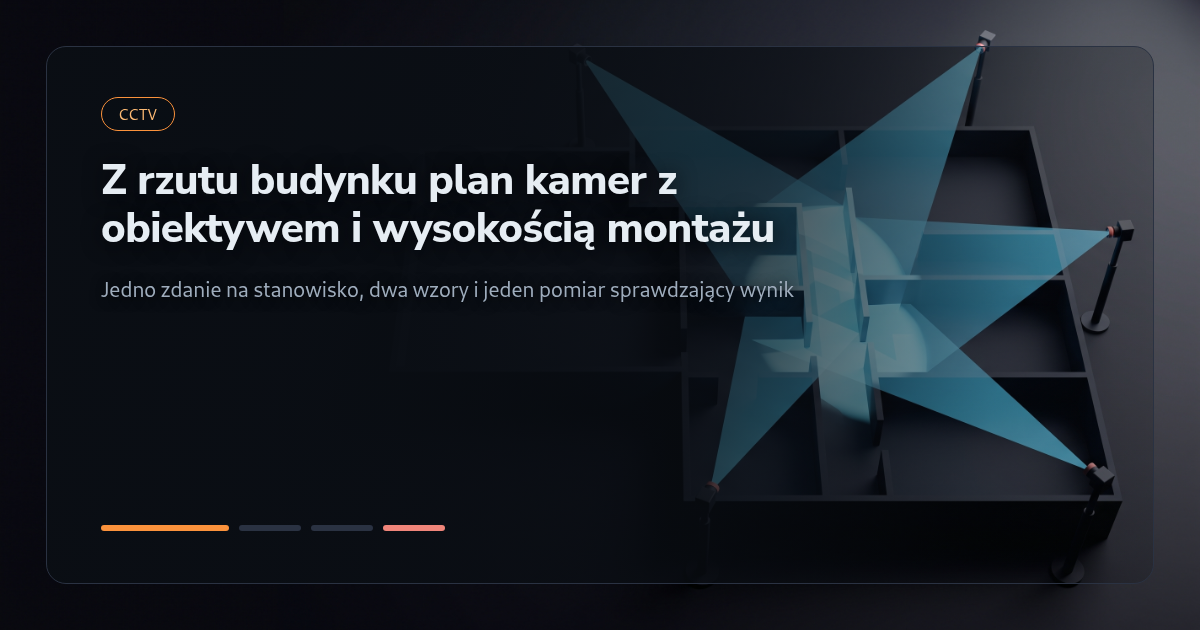 Tutorial: Jak z rzutu budynku zrobić plan kamer z obiektywem i wysokością montażu