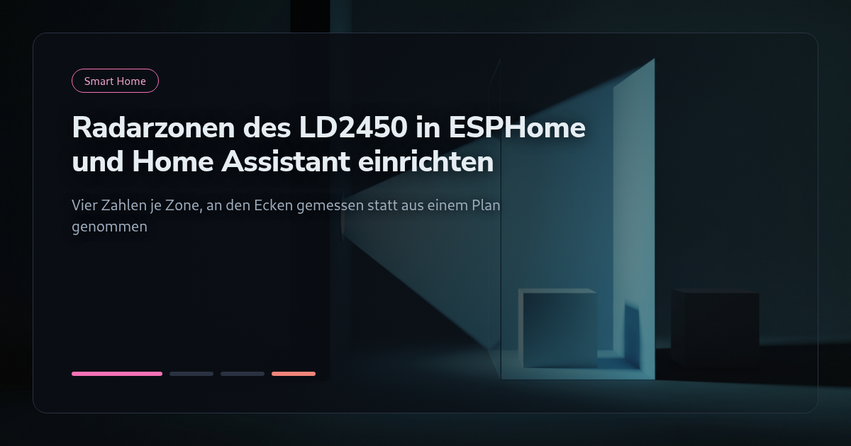 Tutorial: Radarzonen des LD2450 in ESPHome und Home Assistant einrichten