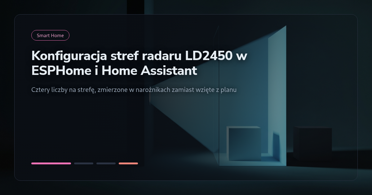 Tutorial: Konfiguracja stref radaru LD2450 w ESPHome i Home Assistant