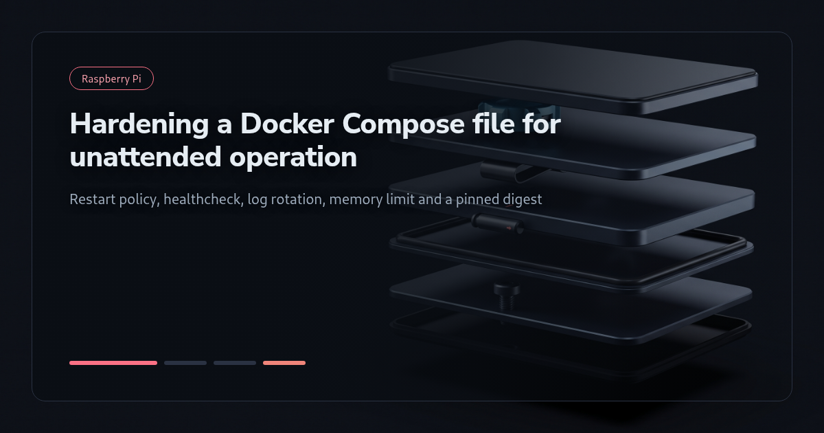 Tutorial: Hardening a Docker Compose File for Unattended Operation on a Raspberry Pi