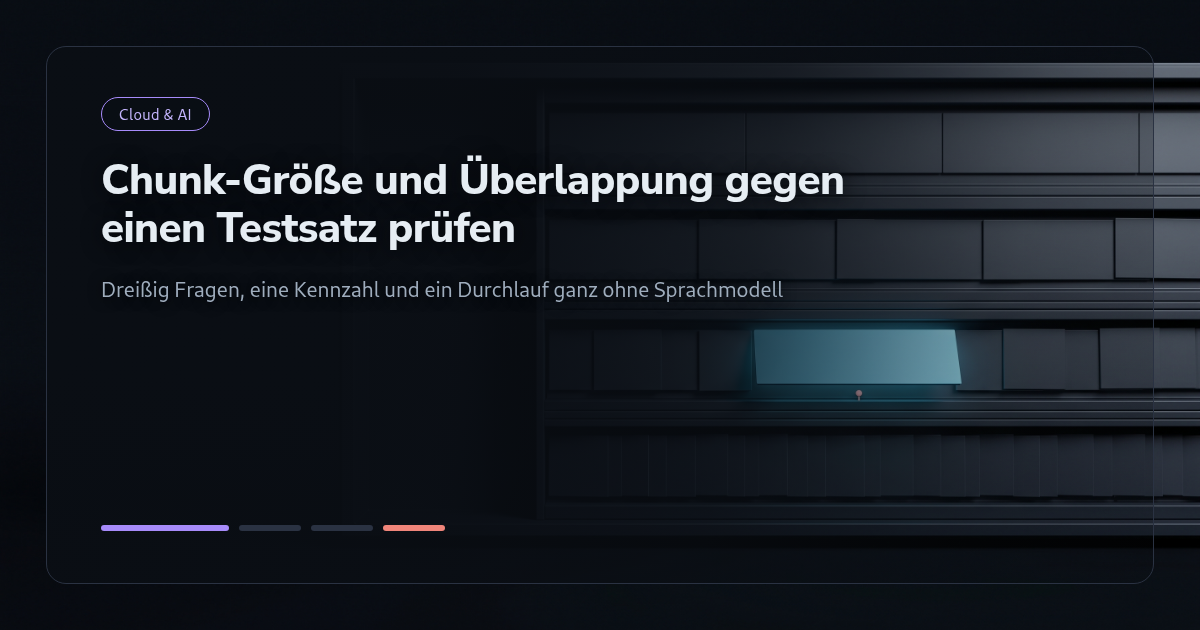 Tutorial: Chunk-Größe und Überlappung gegen einen Testsatz prüfen
