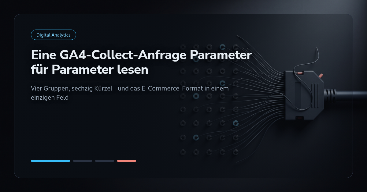 Tutorial: Eine GA4-Collect-Anfrage Parameter für Parameter lesen