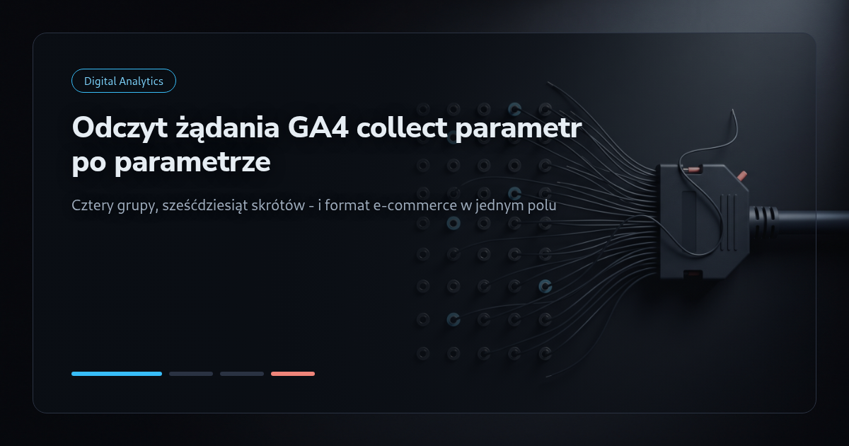 Tutorial: Odczyt żądania GA4 collect parametr po parametrze