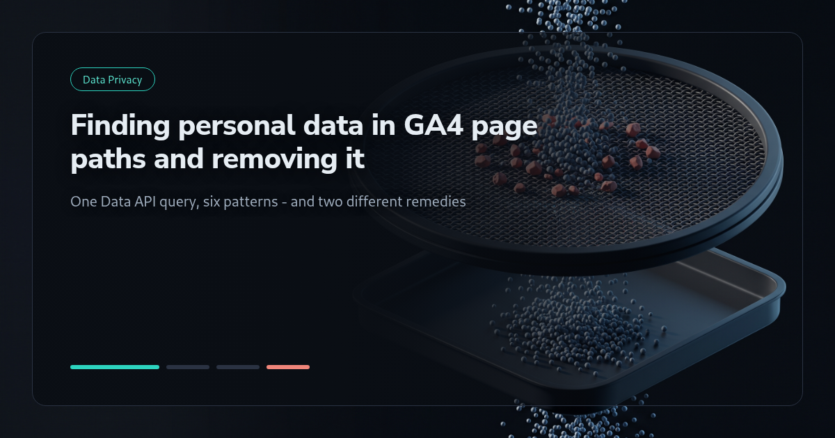 Tutorial: Finding Personal Data in GA4 Page Paths and Removing It