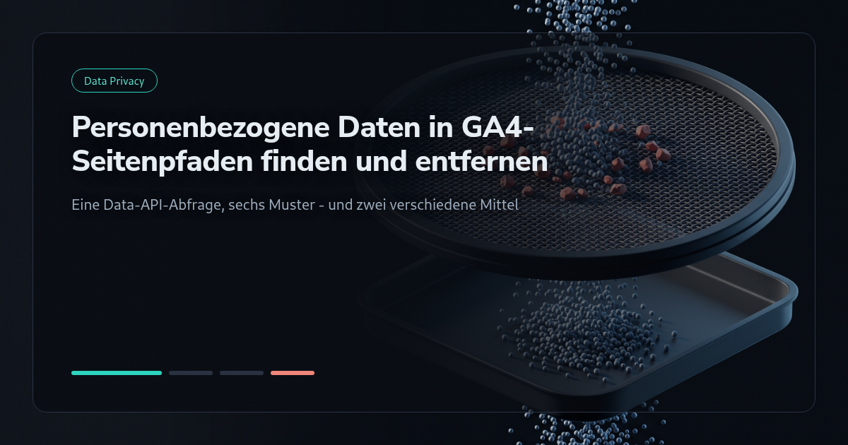 Tutorial: Personenbezogene Daten in GA4-Seitenpfaden finden und entfernen