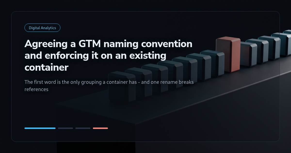 Tutorial: Agreeing a GTM Naming Convention and Enforcing It on an Existing Container