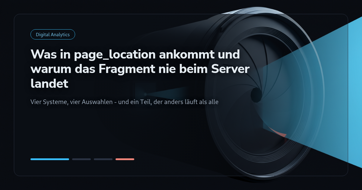Tutorial: Was in page_location ankommt und warum das Fragment nie beim Server landet
