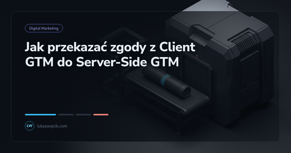 Jak przekazać zgody z Client GTM do Server-Side GTM