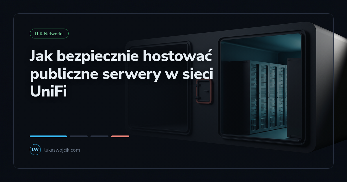 Jak bezpiecznie hostować publiczne serwery w sieci UniFi
