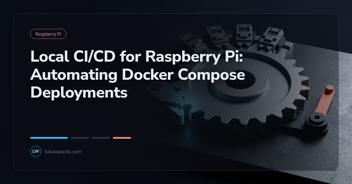 Local CI/CD for Raspberry Pi: Automating Docker Compose Deployments