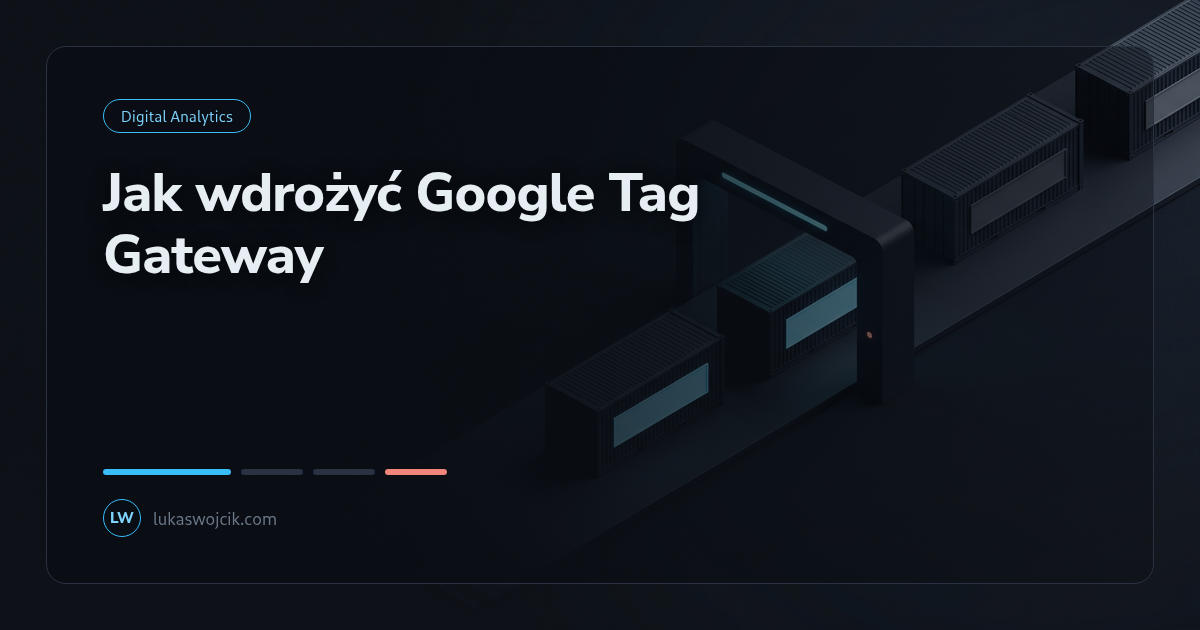 Jak wdrożyć Google Tag Gateway