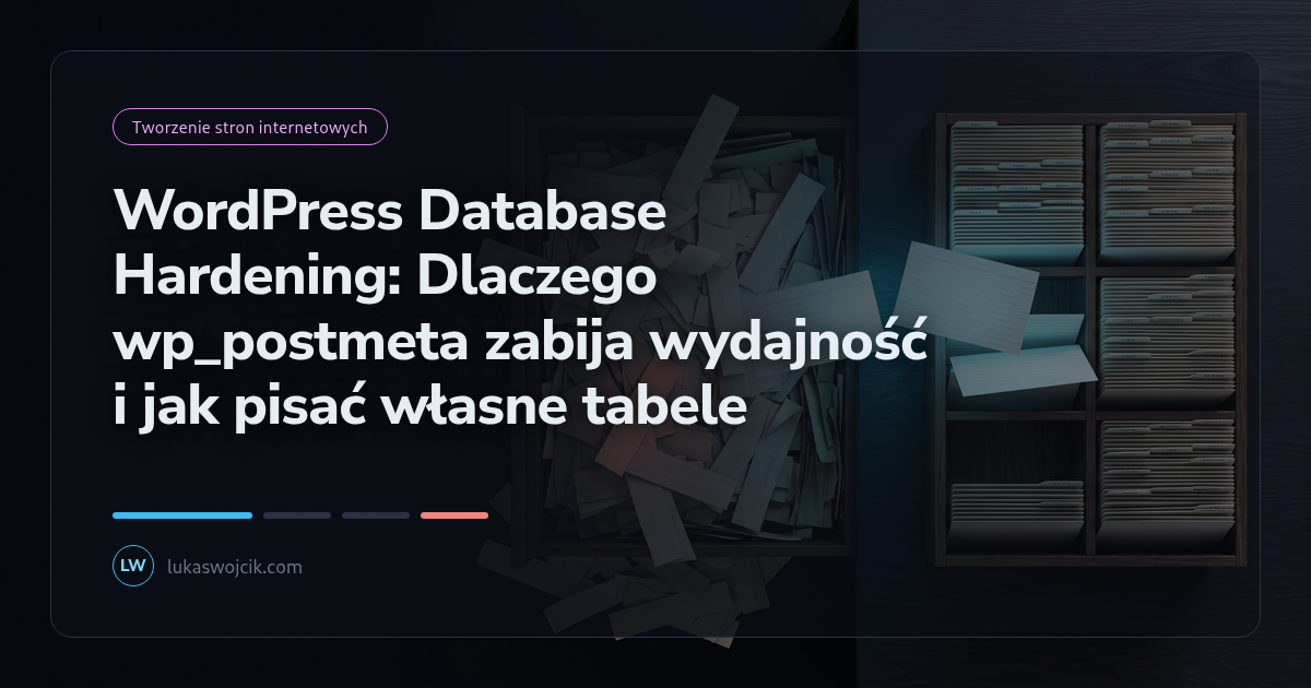 WordPress Database Hardening: Dlaczego wp_postmeta zabija wydajność i jak pisać własne tabele
