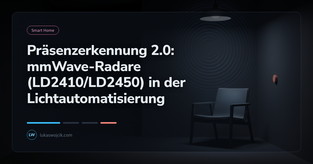 Präsenzerkennung 2.0: mmWave-Radare (LD2410/LD2450) in der Lichtautomatisierung