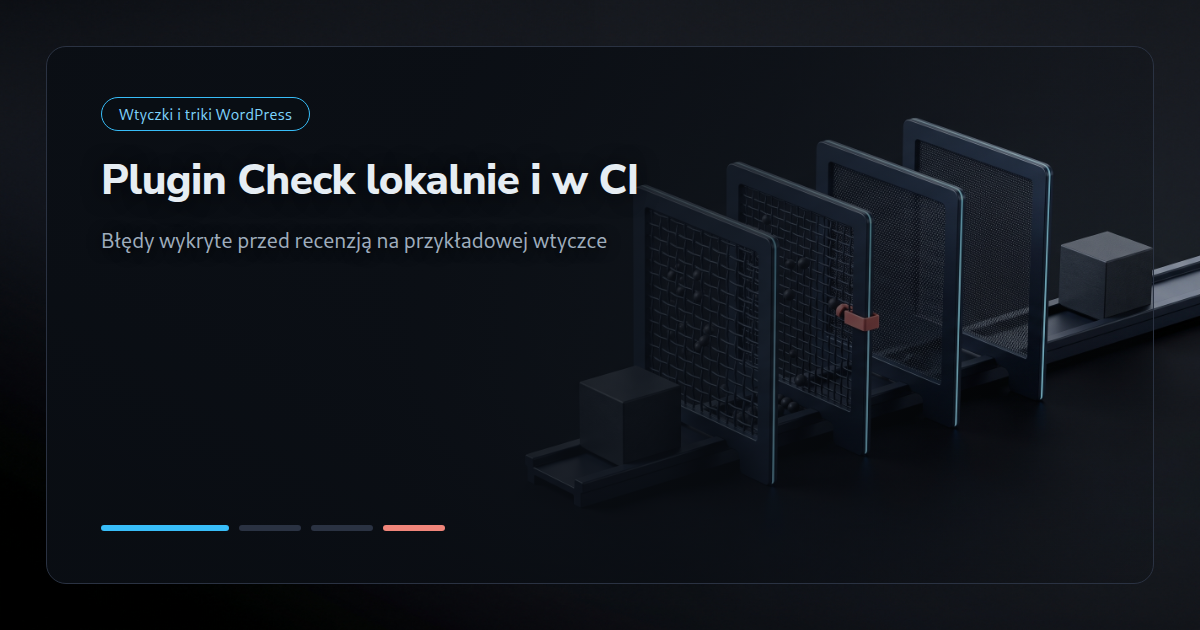 Plugin Check lokalnie i w CI: błędy wykryte przed recenzją