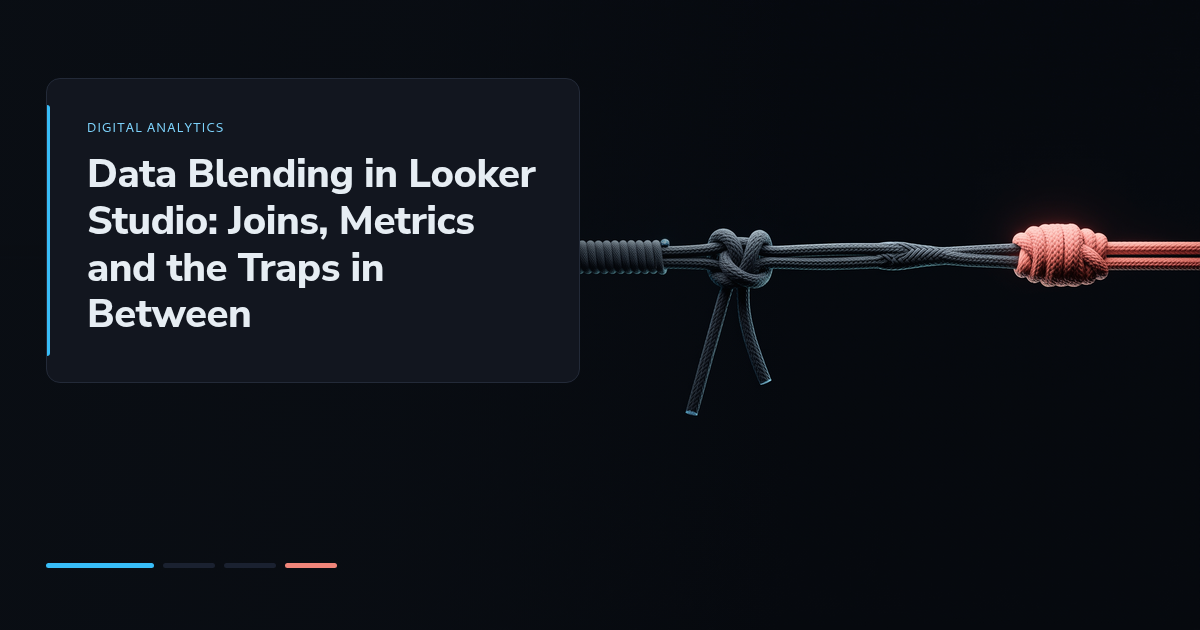 Data Blending in Looker Studio: Joins, Metrics and the Traps in Between
