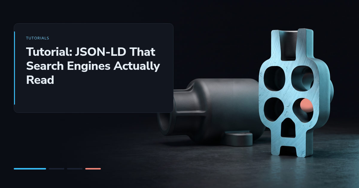Tutorial: JSON-LD That Search Engines Actually Read