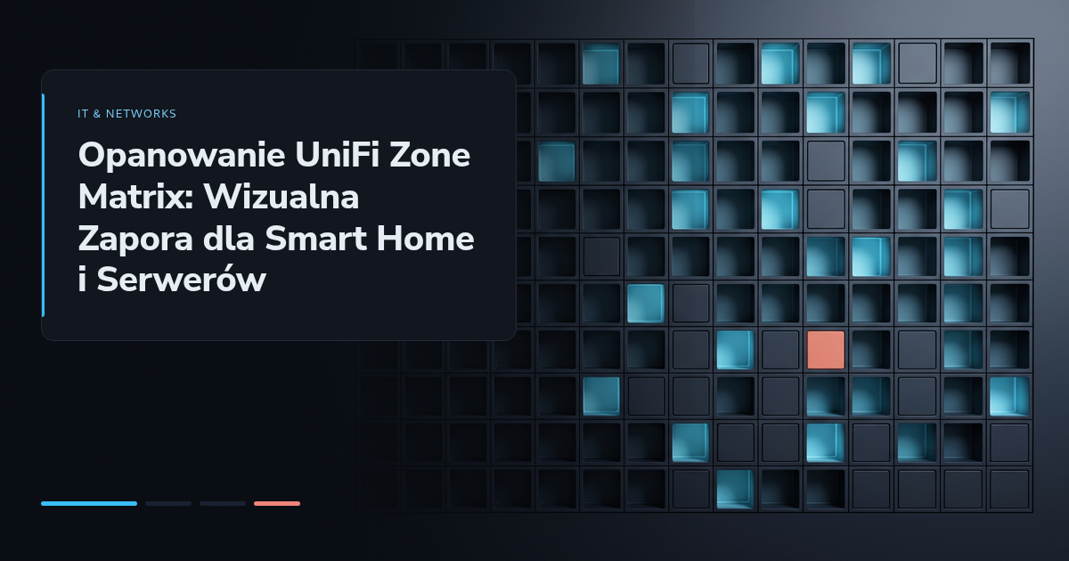 Opanowanie UniFi Zone Matrix: Wizualna Zapora dla Smart Home i Serwerów