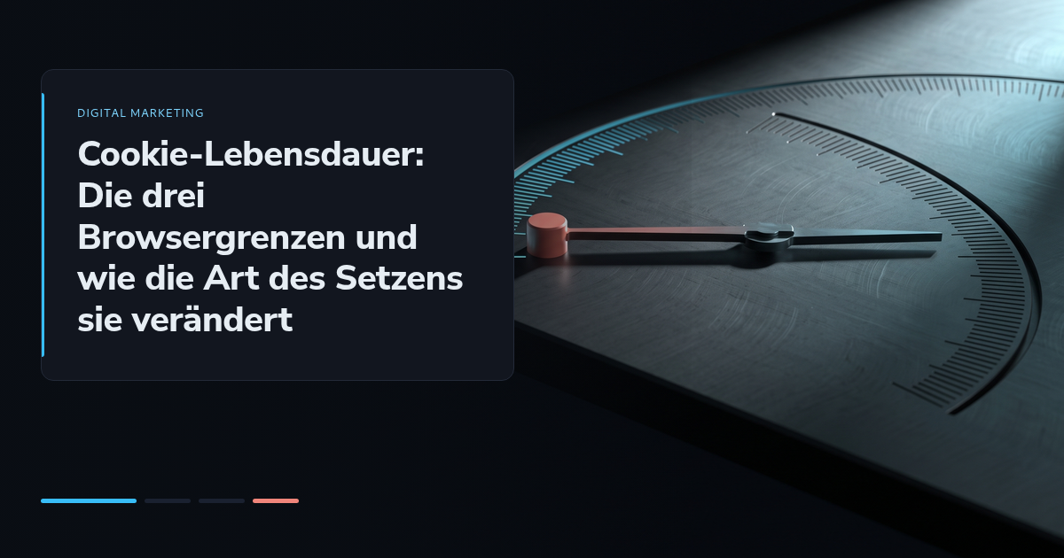 Cookie-Lebensdauer: Die drei Browsergrenzen und wie die Art des Setzens sie verändert