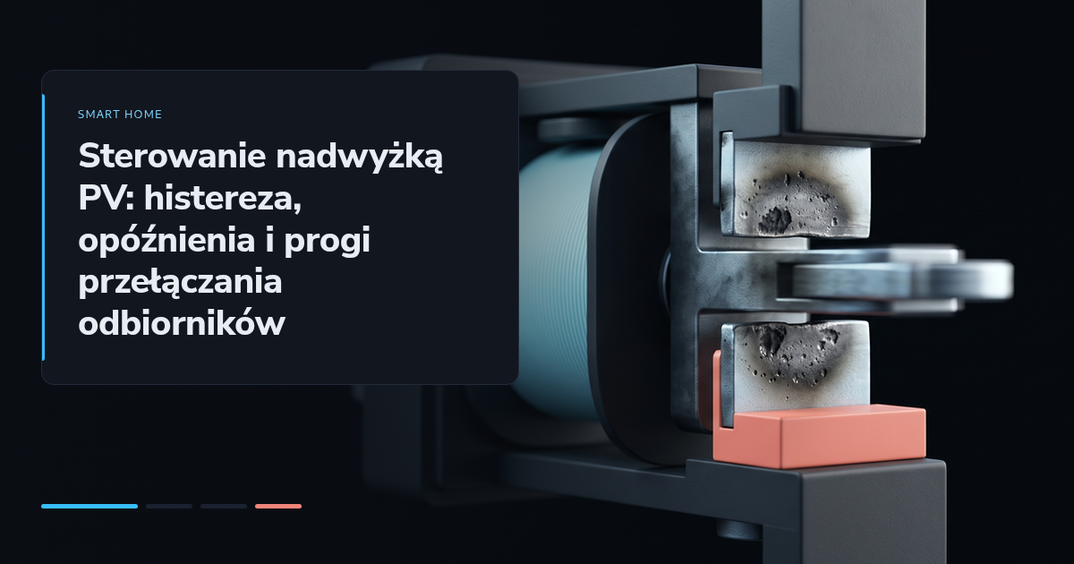 Sterowanie nadwyżką PV: histereza, opóźnienia i progi przełączania odbiorników