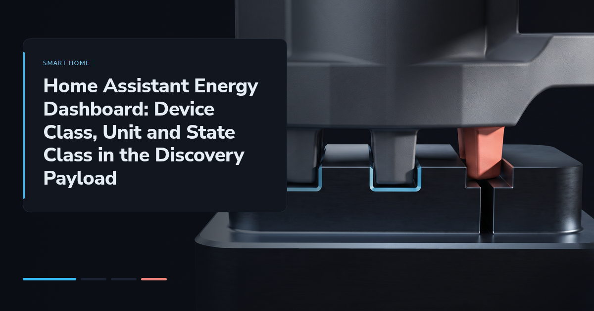 Home Assistant Energy Dashboard: Device Class, Unit and State Class in the Discovery Payload