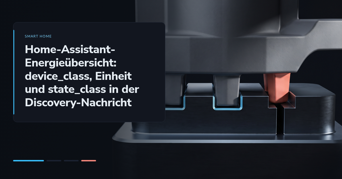 Home-Assistant-Energieübersicht: device_class, Einheit und state_class in der Discovery-Nachricht