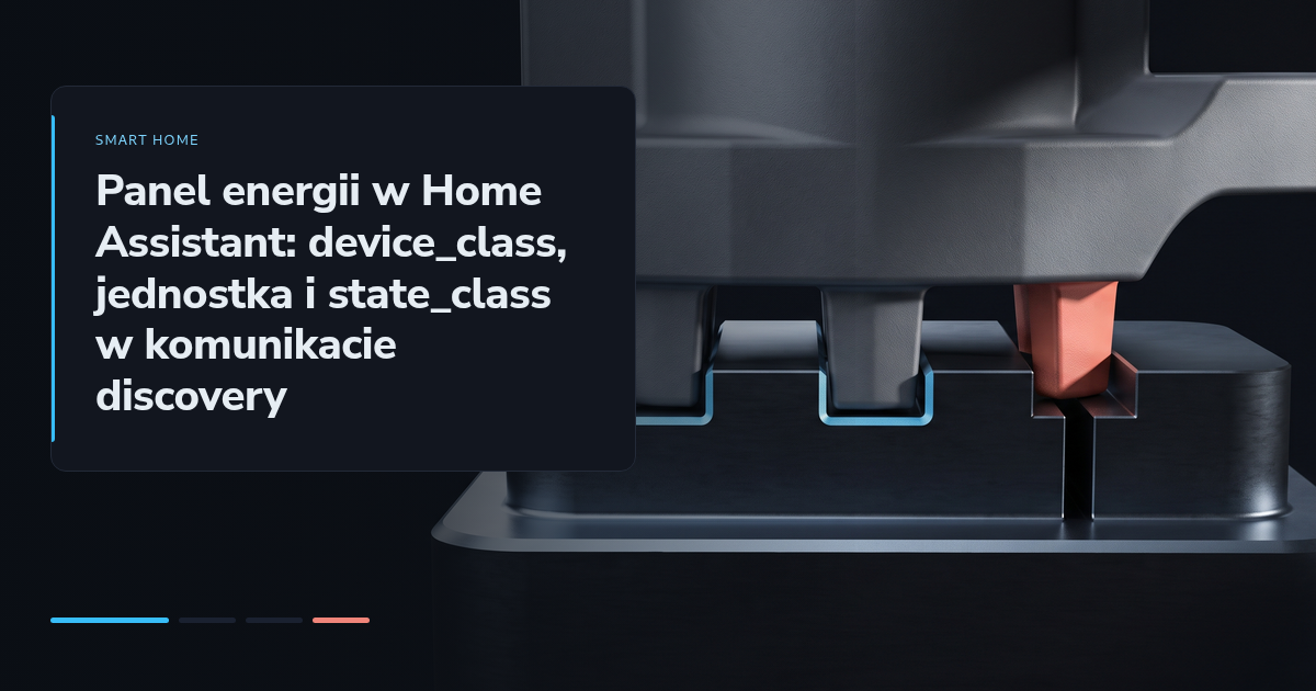 Panel energii w Home Assistant: device_class, jednostka i state_class w komunikacie discovery