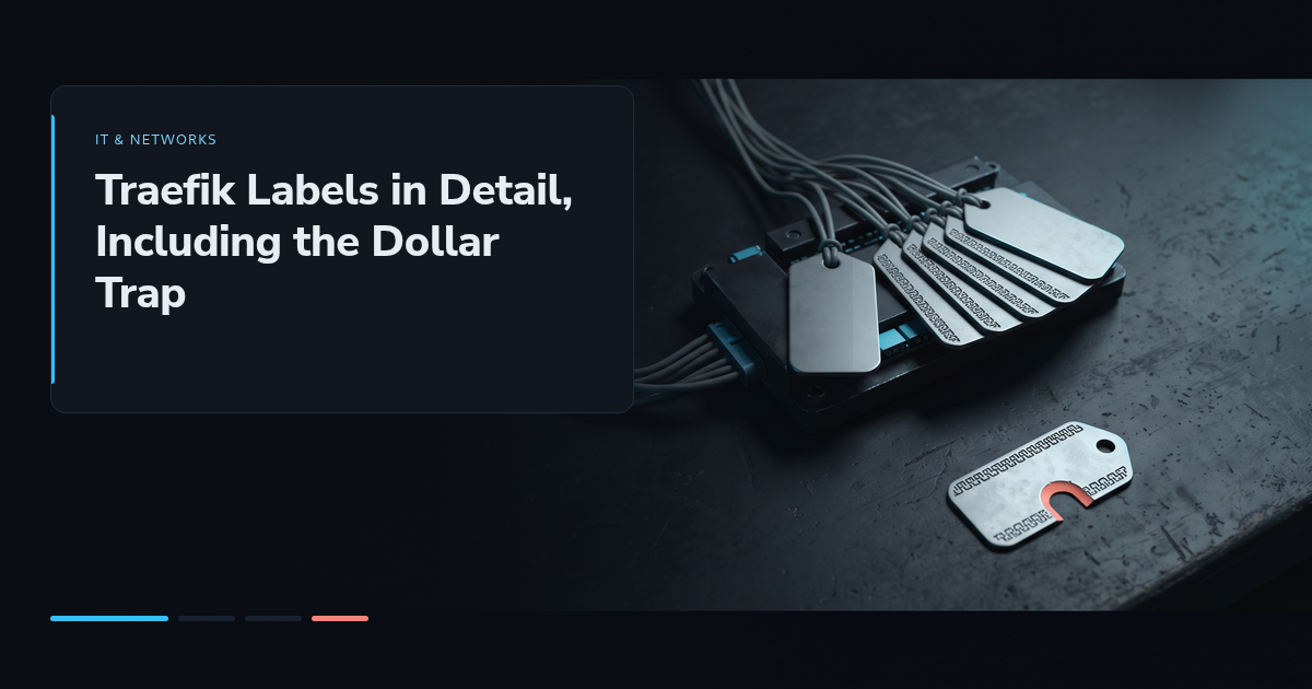 Traefik Labels in Detail, Including the Dollar Trap