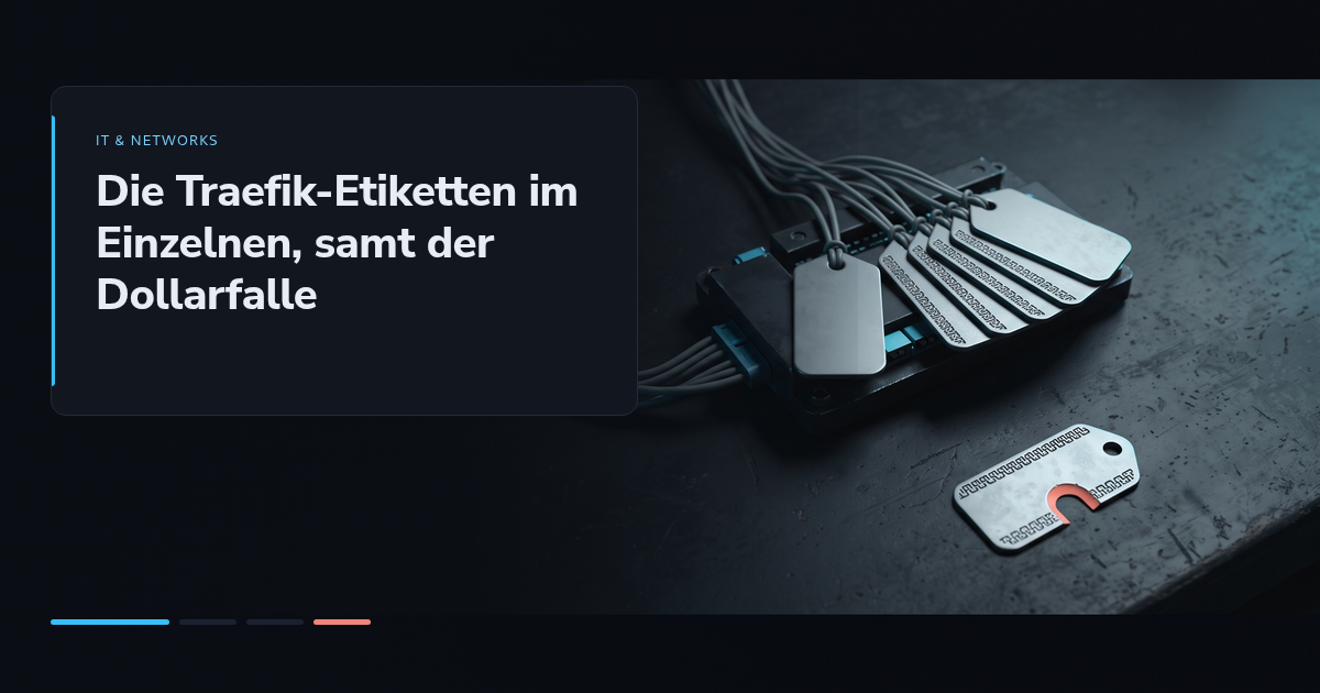 Die Traefik-Etiketten im Einzelnen, samt der Dollarfalle