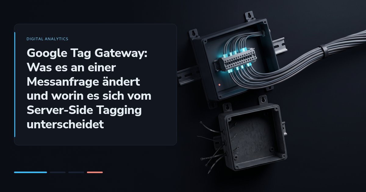 Google Tag Gateway: Was es an einer Messanfrage ändert und worin es sich vom Server-Side Tagging unterscheidet
