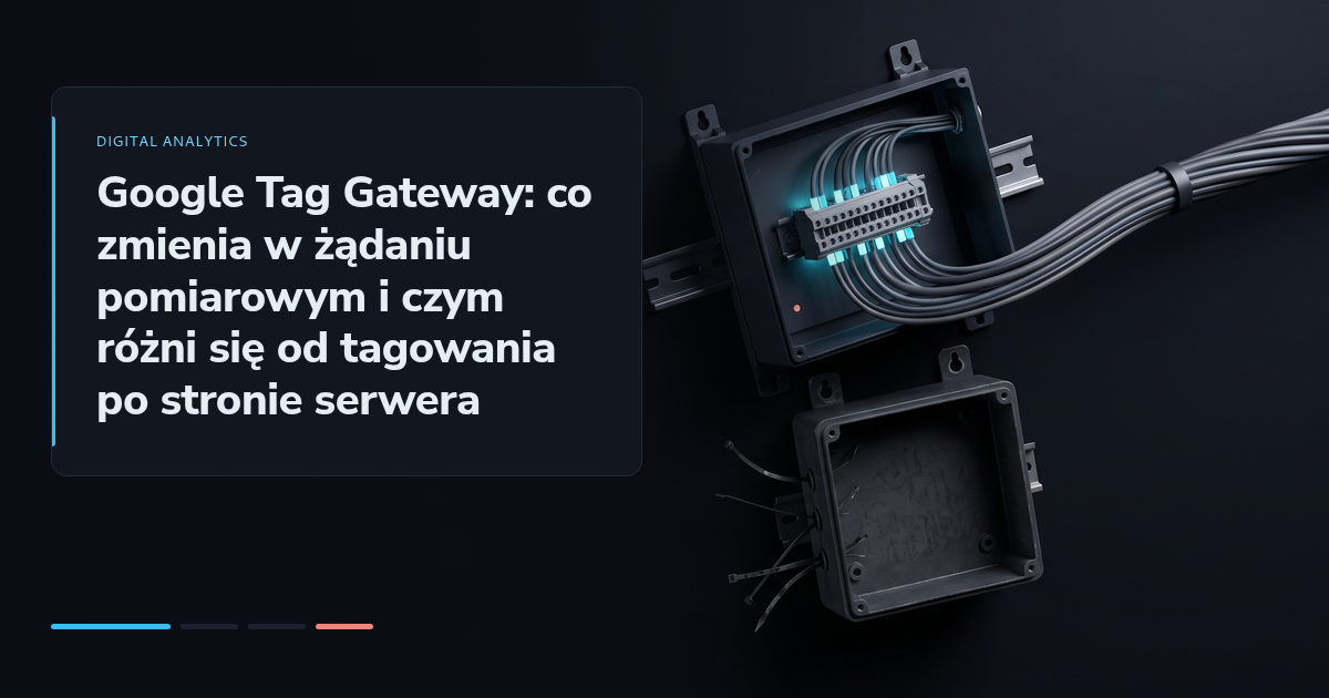 Google Tag Gateway: co zmienia w żądaniu pomiarowym i czym różni się od tagowania po stronie serwera