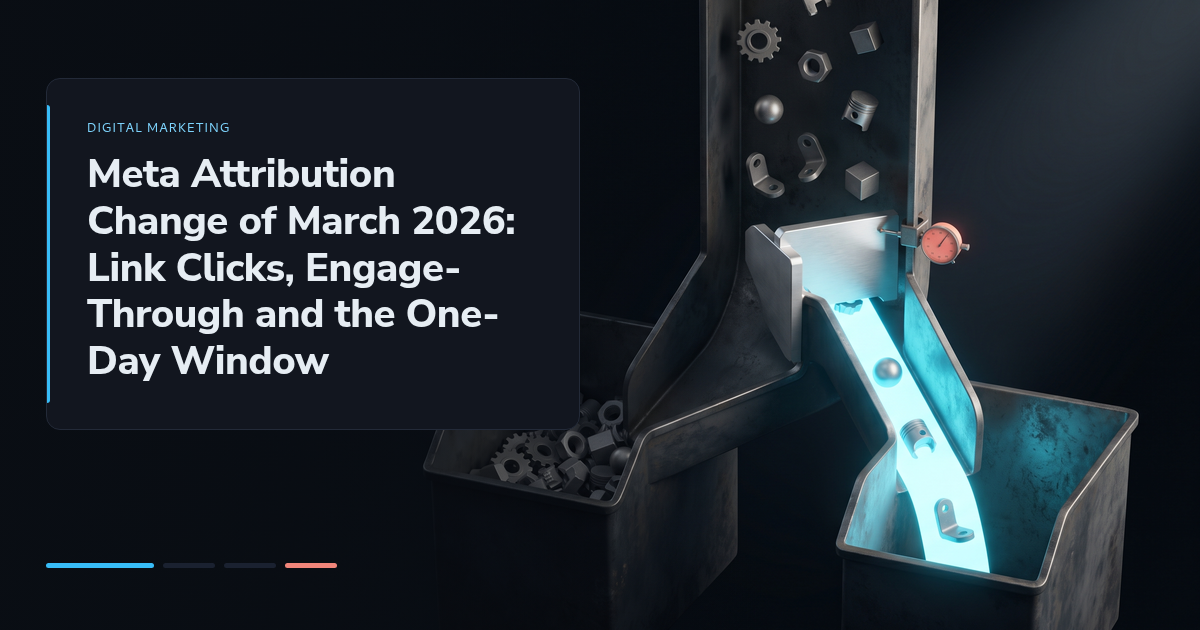 Meta Attribution Change of March 2026: Link Clicks, Engage-Through and the One-Day Window