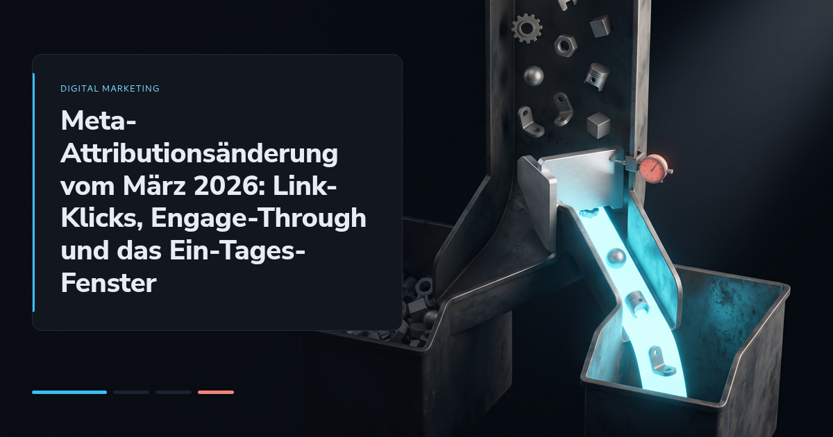 Meta-Attributionsänderung vom März 2026: Link-Klicks, Engage-Through und das Ein-Tages-Fenster