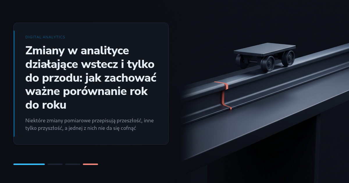 Zmiany w analityce działające wstecz i tylko do przodu: jak zachować ważne porównanie rok do roku