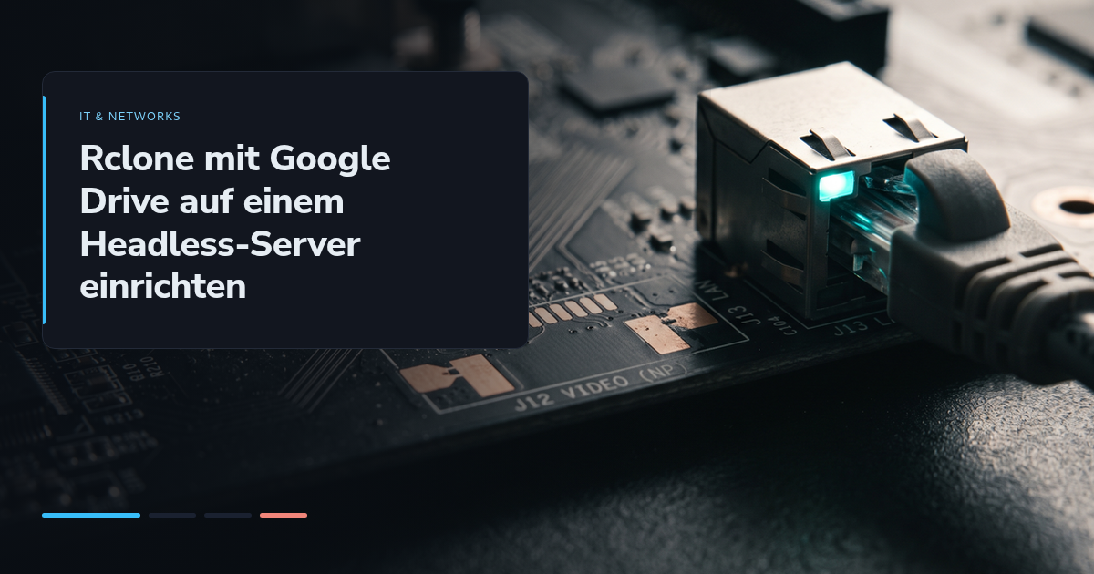 Rclone mit Google Drive auf einem Headless-Server einrichten