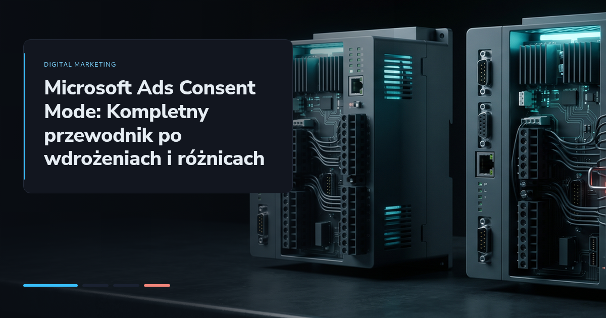 Microsoft Ads Consent Mode: Kompletny przewodnik po wdrożeniach i różnicach