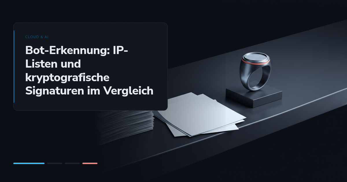 Bot-Erkennung: IP-Listen und kryptografische Signaturen im Vergleich