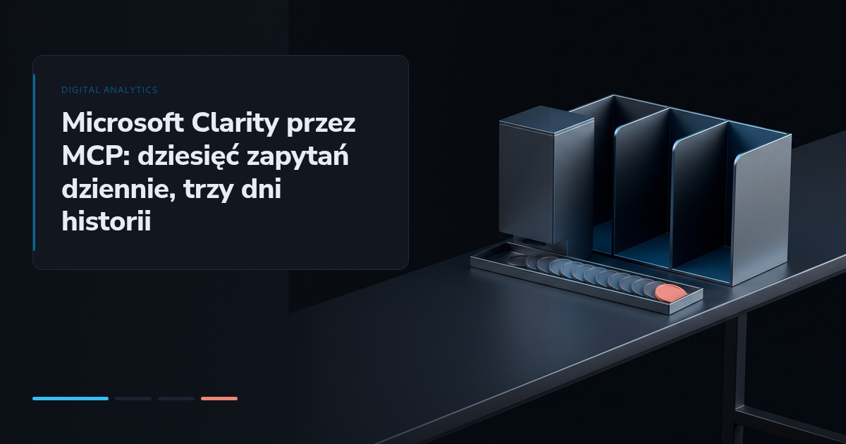 Microsoft Clarity przez MCP: dziesięć zapytań dziennie, trzy dni historii