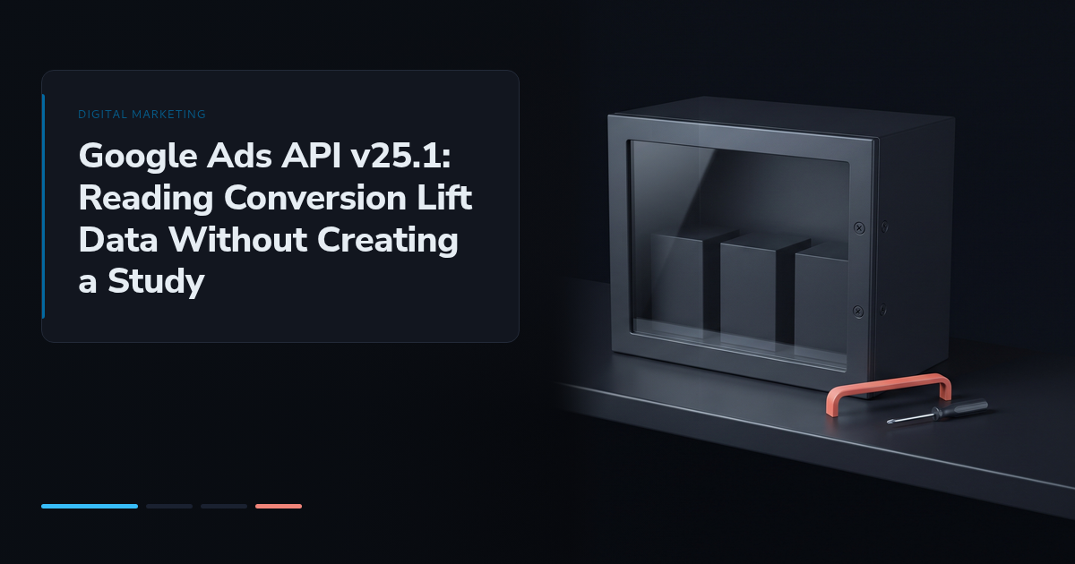 Google Ads API v25.1: Reading Conversion Lift Data Without Creating a Study