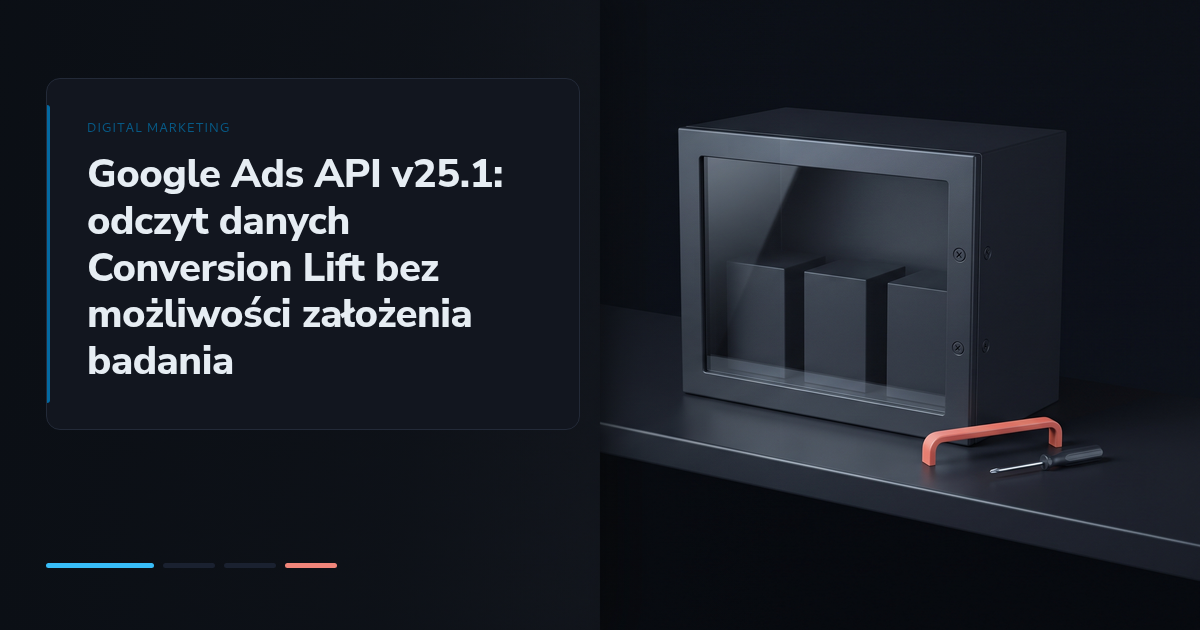 Google Ads API v25.1: odczyt danych Conversion Lift bez możliwości założenia badania