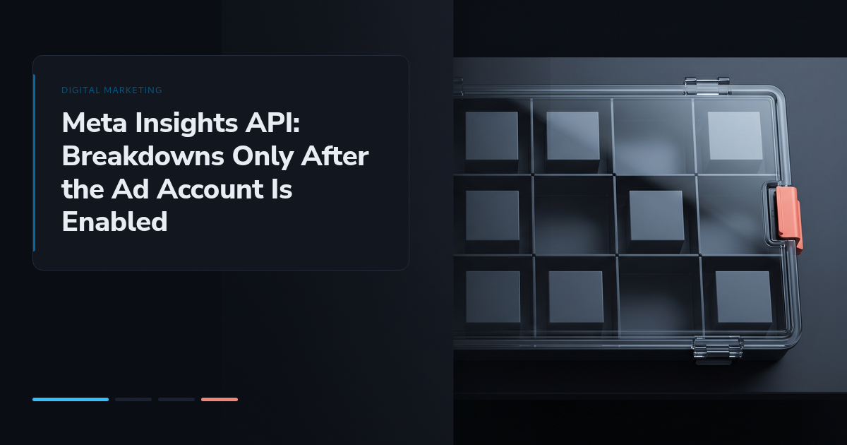 Meta Insights API: Breakdowns Only After the Ad Account Is Enabled