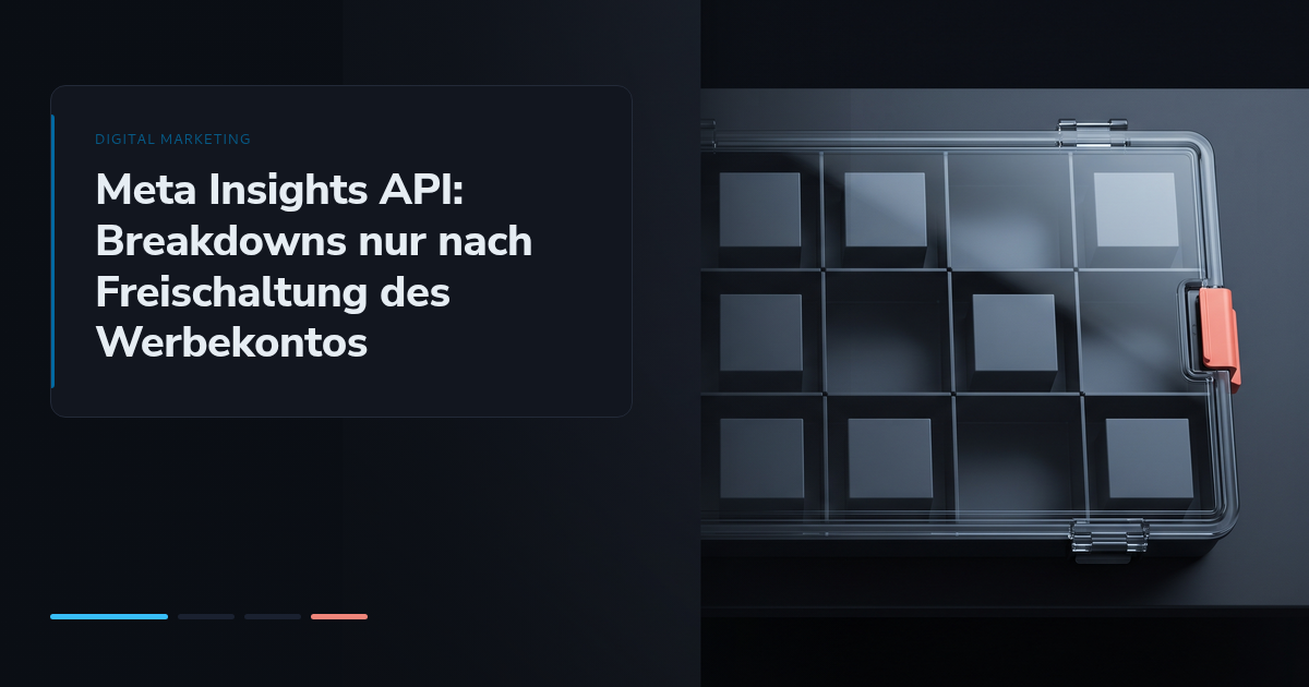 Meta Insights API: Breakdowns nur nach Freischaltung des Werbekontos
