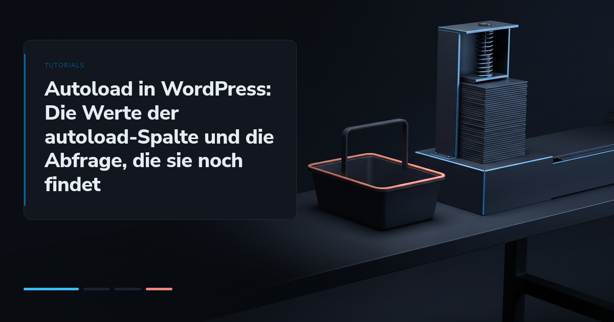 Autoload in WordPress: Die Werte der autoload-Spalte und die Abfrage, die sie noch findet
