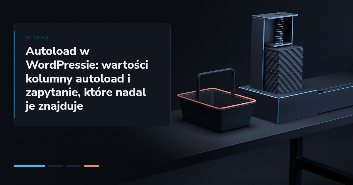Autoload w WordPressie: wartości kolumny autoload i zapytanie, które nadal je znajduje