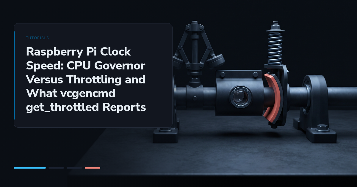 Raspberry Pi Clock Speed: CPU Governor Versus Throttling and What vcgencmd get_throttled Reports
