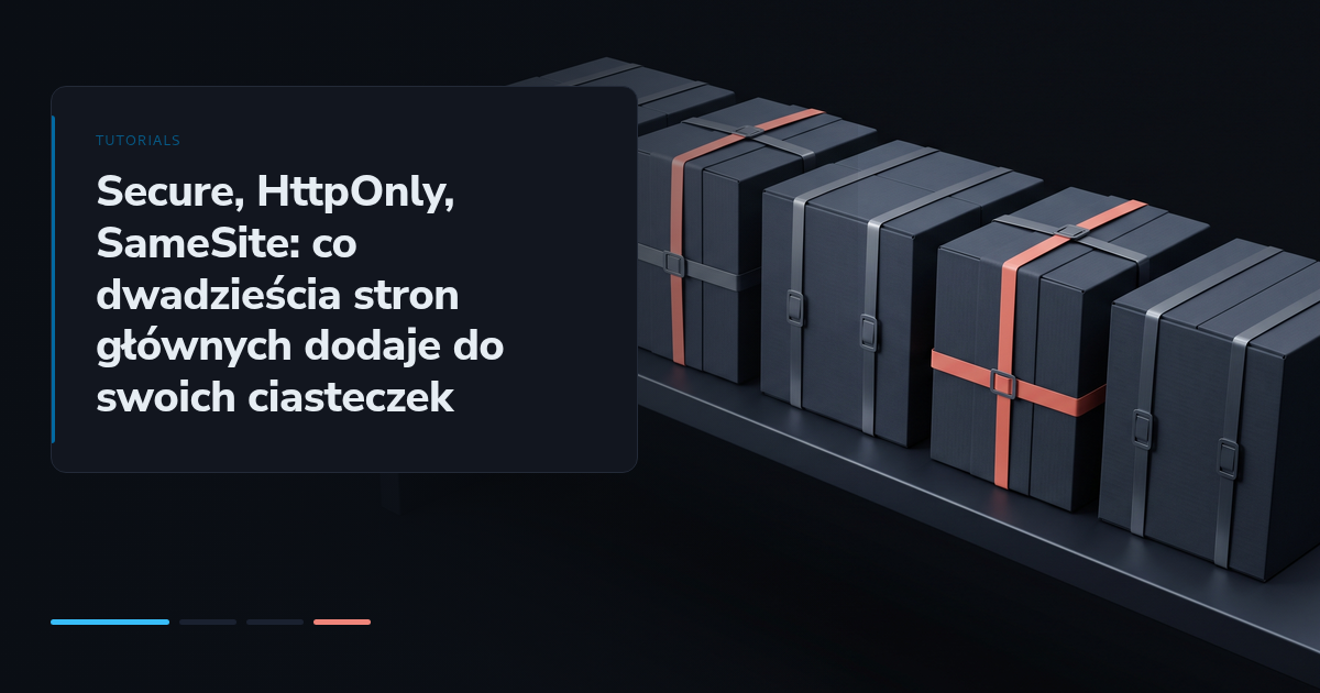 Secure, HttpOnly, SameSite: co dwadzieścia stron głównych dodaje do swoich ciasteczek